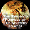 The Twofold Purpose of The Mystery – Part 9