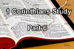 Corinthians Study – Part 6