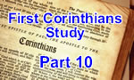 First Corinthians – Part 10