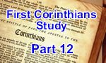 First Corinthians – Part 12