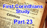 First Corinthians – Part 23