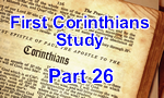 First Corinthians – Part 26