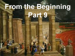 From the Beginning – Part 9