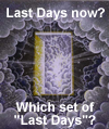 The “Last Days” – Part 1