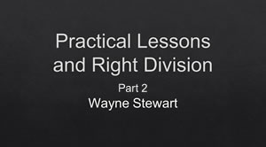 Practical Lessons and Right Division – Part 2
