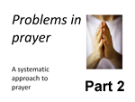 Problems in Prayer – Part 2