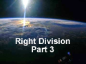 Right Division – Part 3