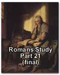 Romans Study – Part 21 (final)