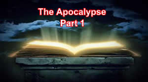 The Apocalypse – Part 1
