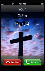 Ye See Your Calling – Part 4