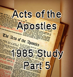 Acts Study 1985 – Part 5