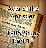Acts Study 1985 – Part 10