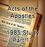 Acts Study 1985 – Part 17