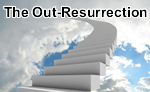 Out-Resurrection