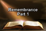 Remembrance – Part 1