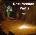 Resurrection – Part 2