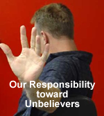 Our Responsibility toward Unbelievers